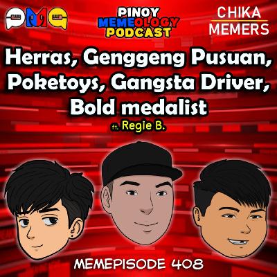 MEMEp. 408 : Herras, Genggeng Pusuan, Poketoys, Gangsta Driver, Bold medalist MEMEp. 408 : Herras, Genggeng Pusuan, Poketoys, Gangsta Driver, Bold medalist
