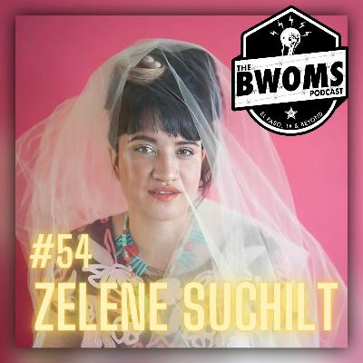 Ep. 54: Zelene Suchilt