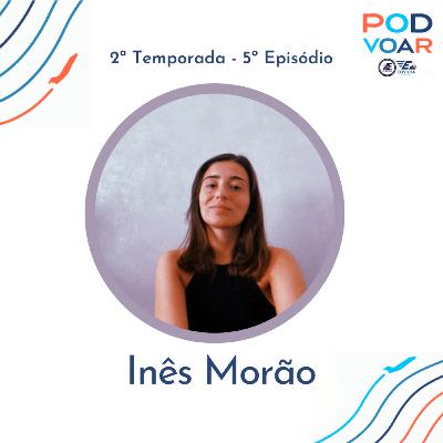 Episódio 5 - T2 | Inês Morão