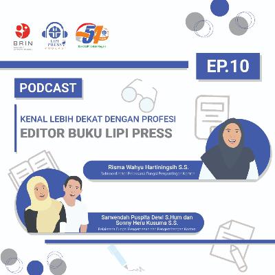 Podcast LIPI Press Ep.10: Kenal Lebih Dekat dengan Profesi Editor Buku LIPI PRESS