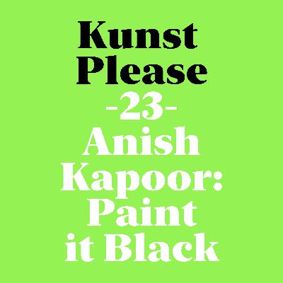 Anish Kapoor: Paint it Black