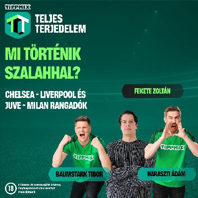 Mi történik Szalahhal? [Tippmix Teljes Terjedelem 012]