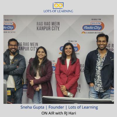 Sneha Gupta , Founder -Lots of Learning in a conversation with RJ Hari of Radio City