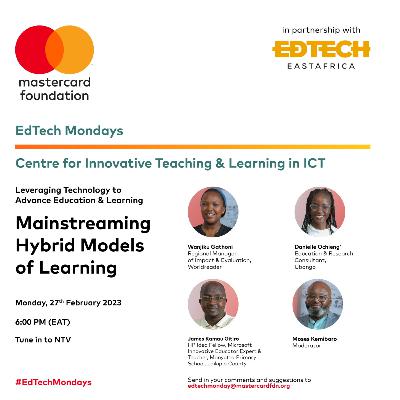 EdTech Monday Kenya, February 2023 Edition: Mainstreaming Hybrid Learning Models Of Learning In Kenya EdTech Monday Kenya, February 2023 Edition: Mainstreaming Hybrid Learning Models Of Learning In Kenya
