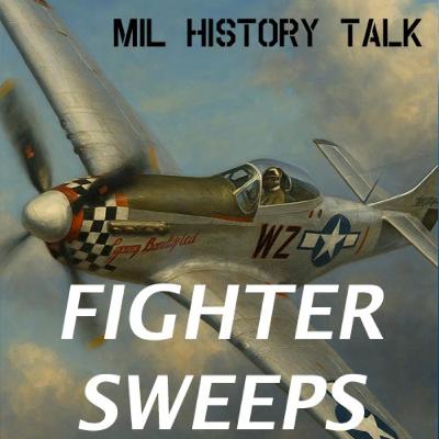 Episode 47 — “The Fighter Sweep: How the P-51D Mustang Broke the Luftwaffe”