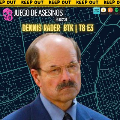 Dennis Rader BTK | T8 E3 Dennis Rader BTK | T8 E3