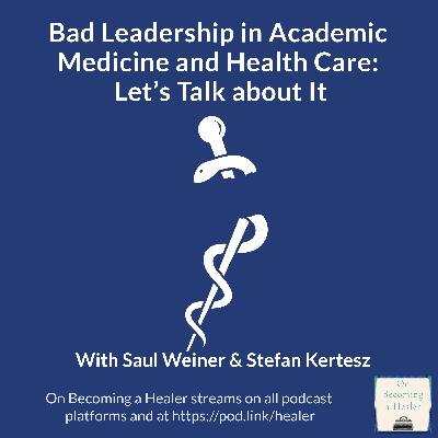 Bad Leadership in Academic Medicine and Health Care: Let's Talk about It Bad Leadership in Academic Medicine and Health Care: Let's Talk about It