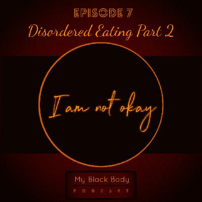 Disordered Eating Part 2: I am not okay Disordered Eating Part 2: I am not okay
