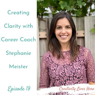 Creating Clarity & Creativity in our Careers with Career Coach Stephanie Meister