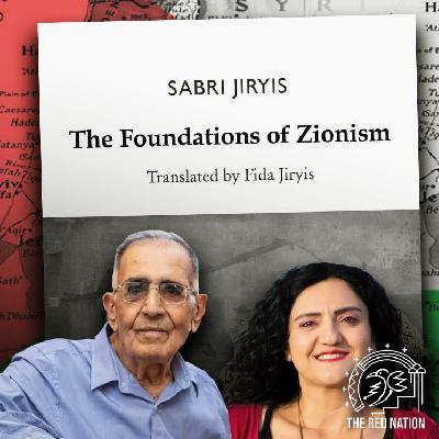 The foundations of Zionism w/ Fida Jiryis The foundations of Zionism w/ Fida Jiryis