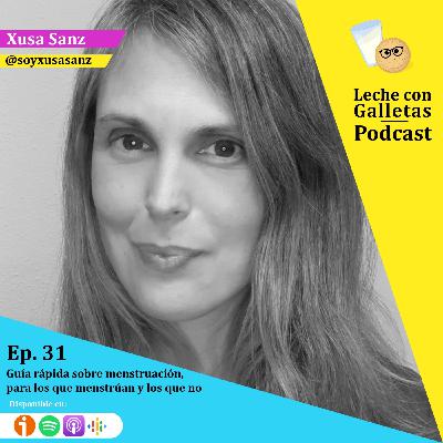 Ep. 31 Guia rapida sobre menstruacion, para los que menstruan y los que no