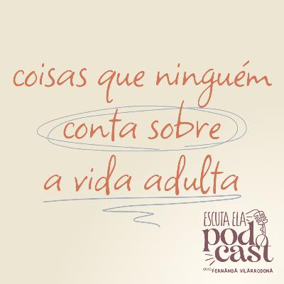#129 - Coisas que ninguém conta sobre a vida adulta