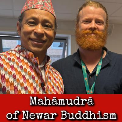 Ep352: Mahāmudrā of Newar Buddhism - Prajwal Ratna Vajracharya