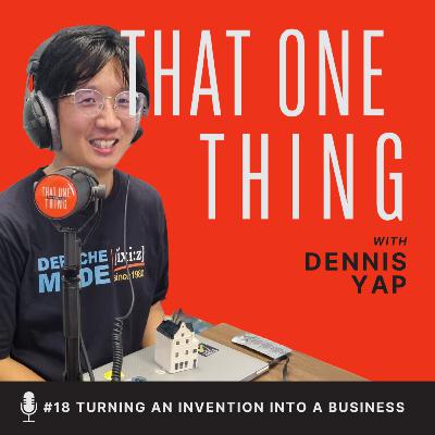 #18 Singapore: Inventor turned entrepreneur (Dennis Yap)