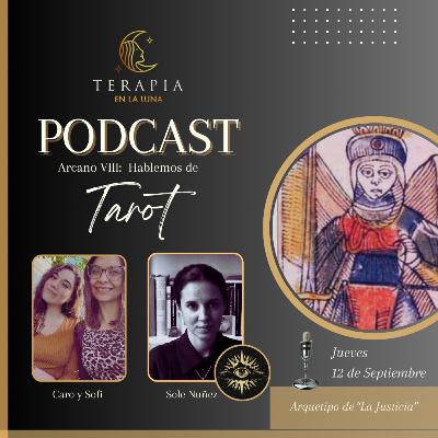 Arcano VIII - La Justicia - Hablemos de Tarot - Con Sole Nuñez Arcano VIII - La Justicia - Hablemos de Tarot - Con Sole Nuñez