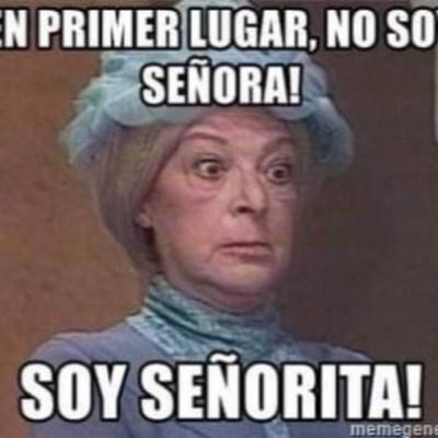 NO SOY UNA SEÑORA, Soy señorita...
