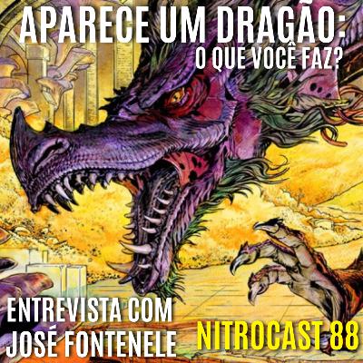 APARECE UM DRAGÃO: O Que Você Faz? | Dicas Valiosas para Mestres e Jogadores de RPG - Entrevista com José Fontenele | NITROCAST 88 APARECE UM DRAGÃO: O Que Você Faz? | Dicas Valiosas para Mestres e Jogadores de RPG - Entrevista com José Fontenele | NITROCAST 88