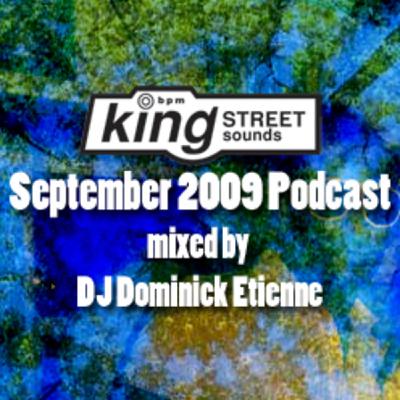 King Street Sounds September 2009 Podcast mixed by DJ Dominick Etienne