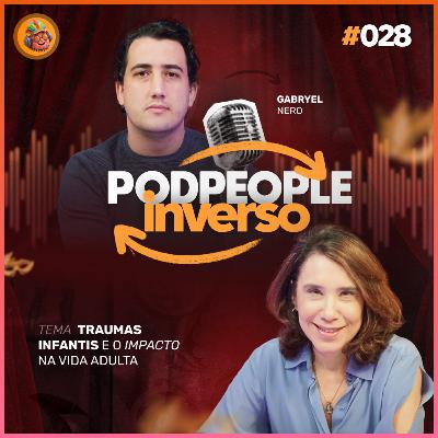 Traumas Infantis e o Impacto na Vida Adulta - PODPEOPLE INVERSO COM DRA. ANA BEATRIZ | Ep. 028 Traumas Infantis e o Impacto na Vida Adulta - PODPEOPLE INVERSO COM DRA. ANA BEATRIZ | Ep. 028