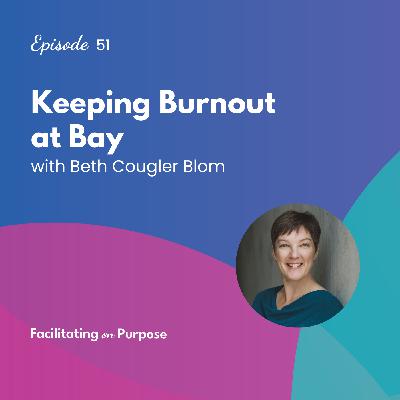 Keeping Burnout at Bay with Beth Cougler Blom - EP 51