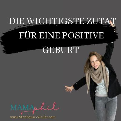 Die wichtigste Zutat für eine positive Geburt Die wichtigste Zutat für eine positive Geburt