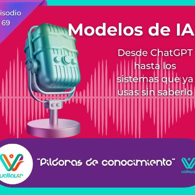 Modelos de IA: desde ChatGPT hasta los sistemas que ya usas sin saberlo Modelos de IA: desde ChatGPT hasta los sistemas que ya usas sin saberlo