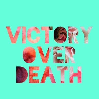 Victory Over Death