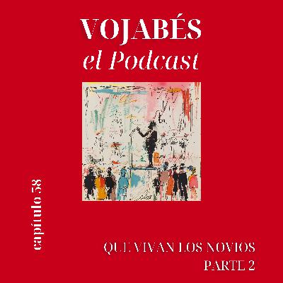 Que vivan los novios, parte 2