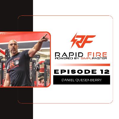 Episode 12: Daniel Quesenberry's Speed-First Approach to Performance Training