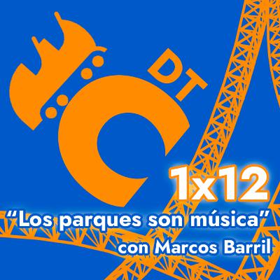 DTC 1x12 - "Los parques son música" con Marcos Barril