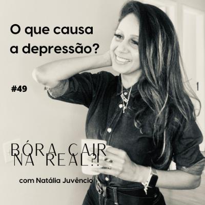 #49- O que causa a depressão?