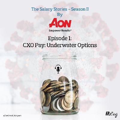 S2E1: CXO Pay: Underwater Options | The COVID-19 Impact