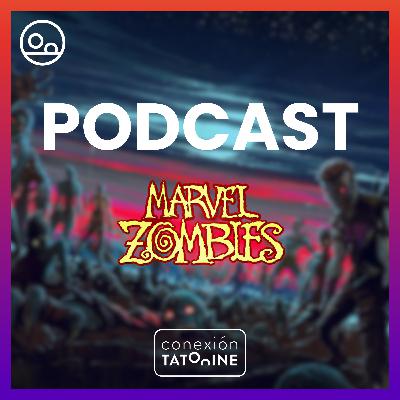 PODCAST Marvel Zombies | Conexión Tatooine Season 7 - Episode 01 #195 PODCAST Marvel Zombies | Conexión Tatooine Season 7 - Episode 01 #195