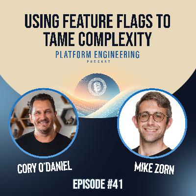 Using Feature Flags to Tame Complexity with Mike Zorn