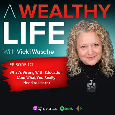 Ep 177 – What's Wrong With Education (And What You Really Need to Learn) Ep 177 – What's Wrong With Education (And What You Really Need to Learn)