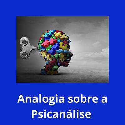 Analogia sobre a Psicanálise