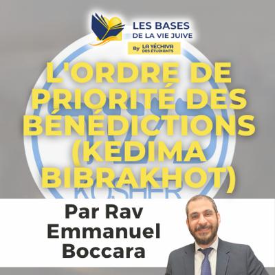 L'ordre de priorité des Bénédictions, Kedima Bibrakhot L'ordre de priorité des Bénédictions, Kedima Bibrakhot