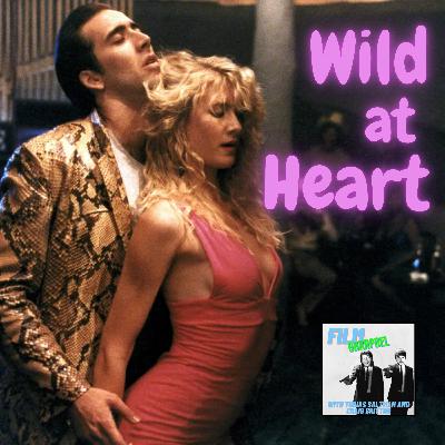 Wild at Heart | S3 E7 | Easily one of the best films we’ve discussed Wild at Heart | S3 E7 | Easily one of the best films we’ve discussed