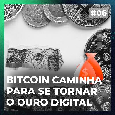 #06 - Bitcoin caminha para se tornar o ouro digital | com Fausto Botelho #06 - Bitcoin caminha para se tornar o ouro digital | com Fausto Botelho