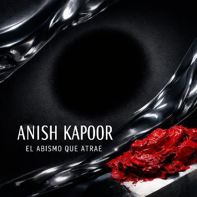 Anish Kapoor: El abismo que atrae