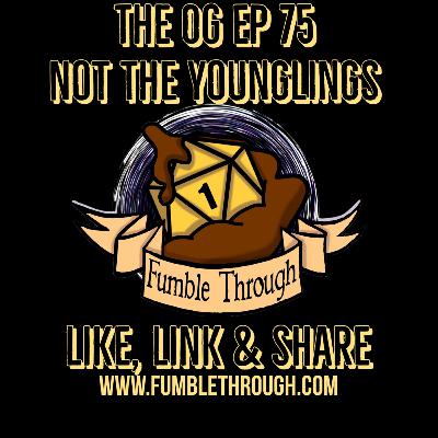 The OG Ep 75 - Not The Younglings The OG Ep 75 - Not The Younglings
