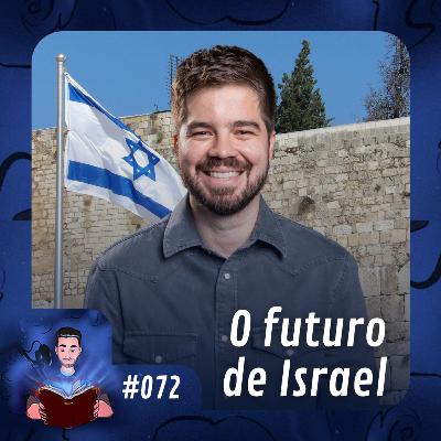 72 - O futuro de Israel e o presente da Igreja (pregação completa) 72 - O futuro de Israel e o presente da Igreja (pregação completa)