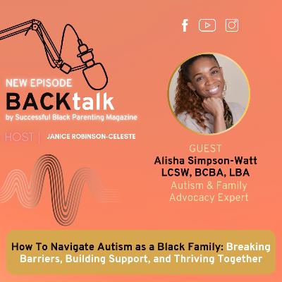 How To Navigate Autism as a Black Family: Breaking Barriers, Building Support, and Thriving Together How To Navigate Autism as a Black Family: Breaking Barriers, Building Support, and Thriving Together