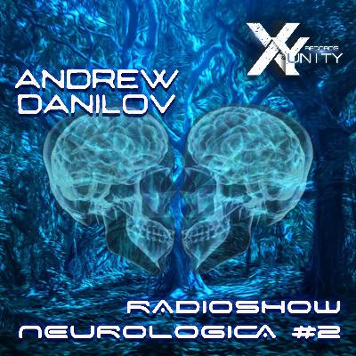 XY-unity Andrew Danilov - Radioshow Neurologica #2