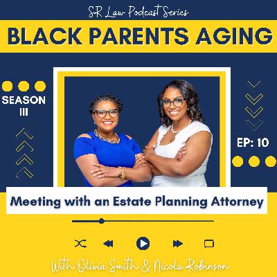 SN 3 EP 10: Meeting with an Estate Planning Attorney