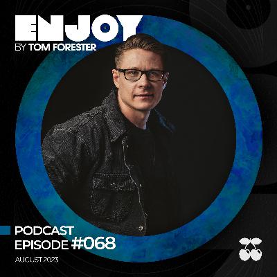 ENJOY by Tom Forester #068 (August 2023)