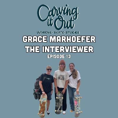 EP013 - Grace "The Interviewer"