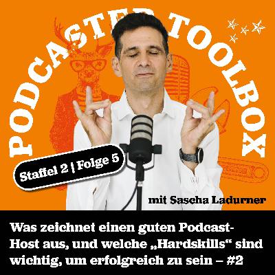 Podcaster Toolbox S2_E5: Was zeichnet einen guten Host aus – Teil 2
