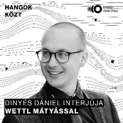 Hangok közt #102 I Wettl Mátyás Hangok közt #102 I Wettl Mátyás