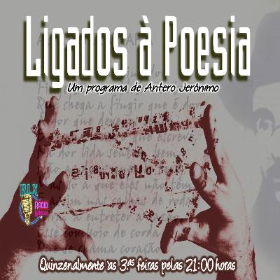 Ligados à Poesia - Programa 101 - Antero Jerónimo